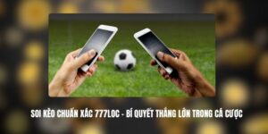 Soi Kèo Chuẩn Xác 777LOC